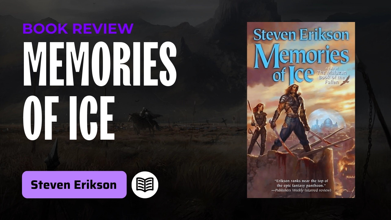 Memories of Ice by Steven Erikson