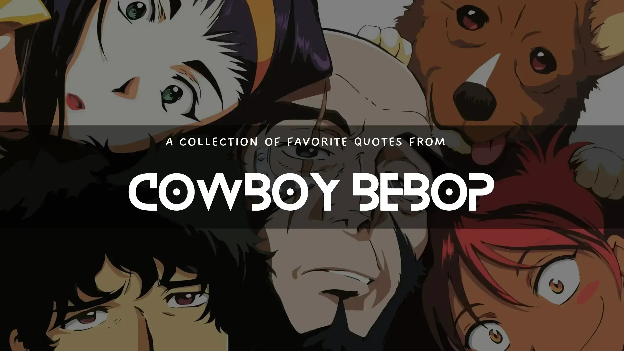 Awesome quotes from the Cowboy Bebop Anime