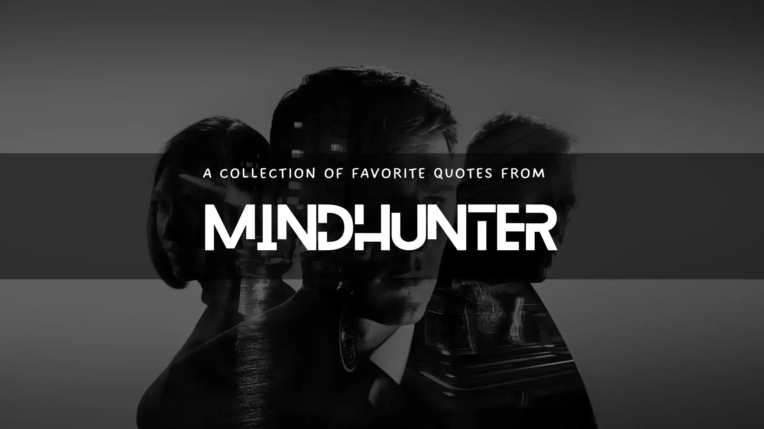 Awesome quotes from Mindhunter